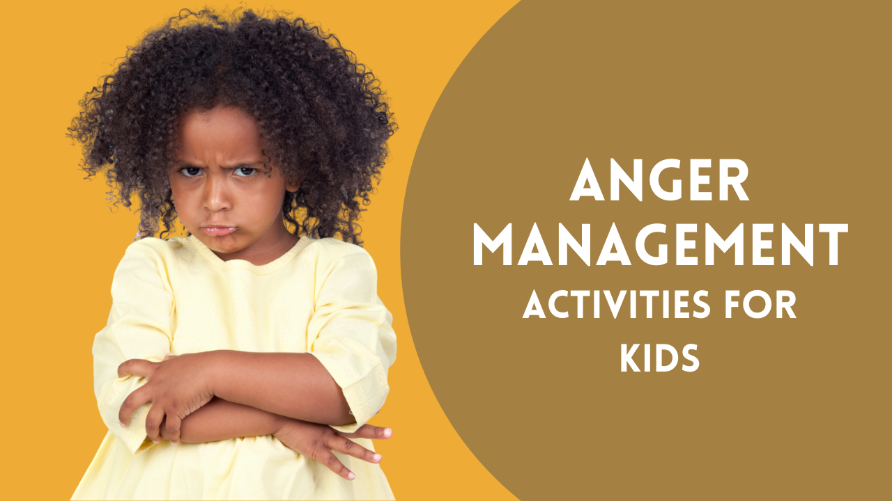 21 Anger Management Activities for Kids (Tried and Tested)