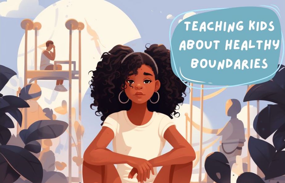 Teaching Kids About Healthy Boundaries