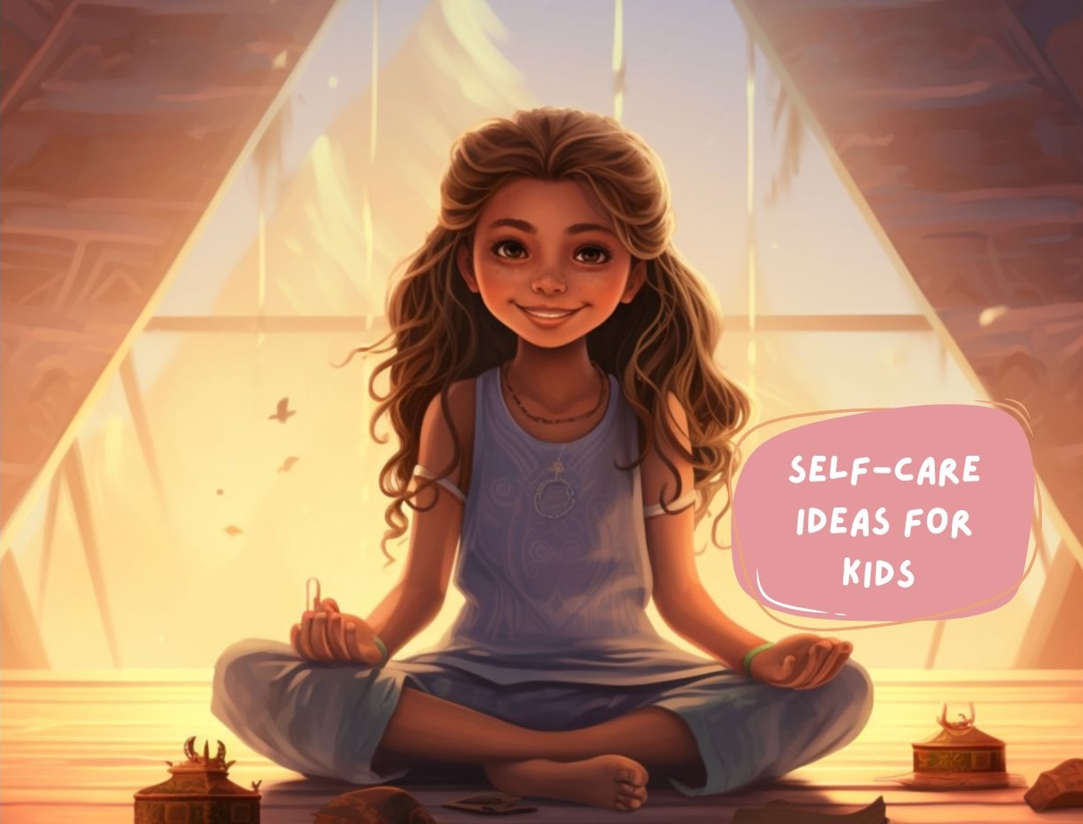 Self-care Ideas for Kids (Activities and Worksheets)